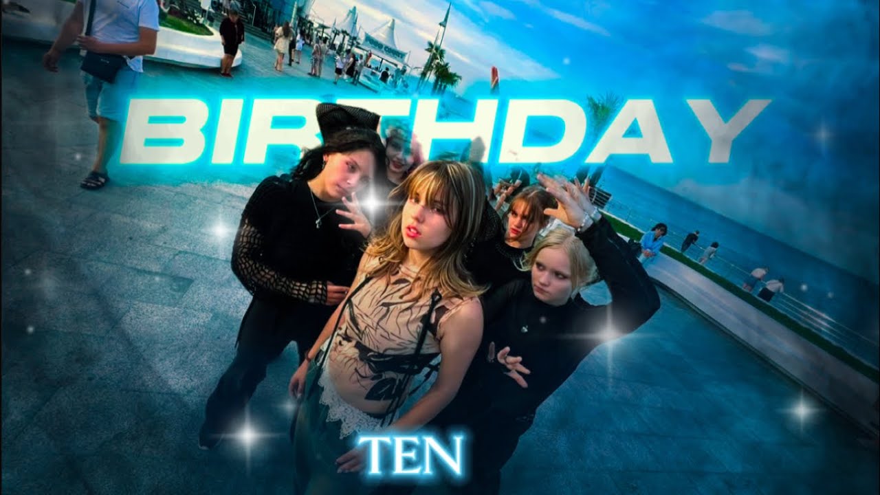 [KPOP IN PUBLIC] TEN - ‘BIRTHDAY’ dance cover by THE MOON