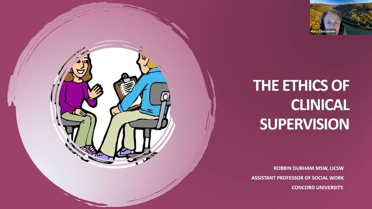 &ldquo;Ethical Considerations in Clinical Supervision&rdquo;  - Robin Durham, MSW, LICSW