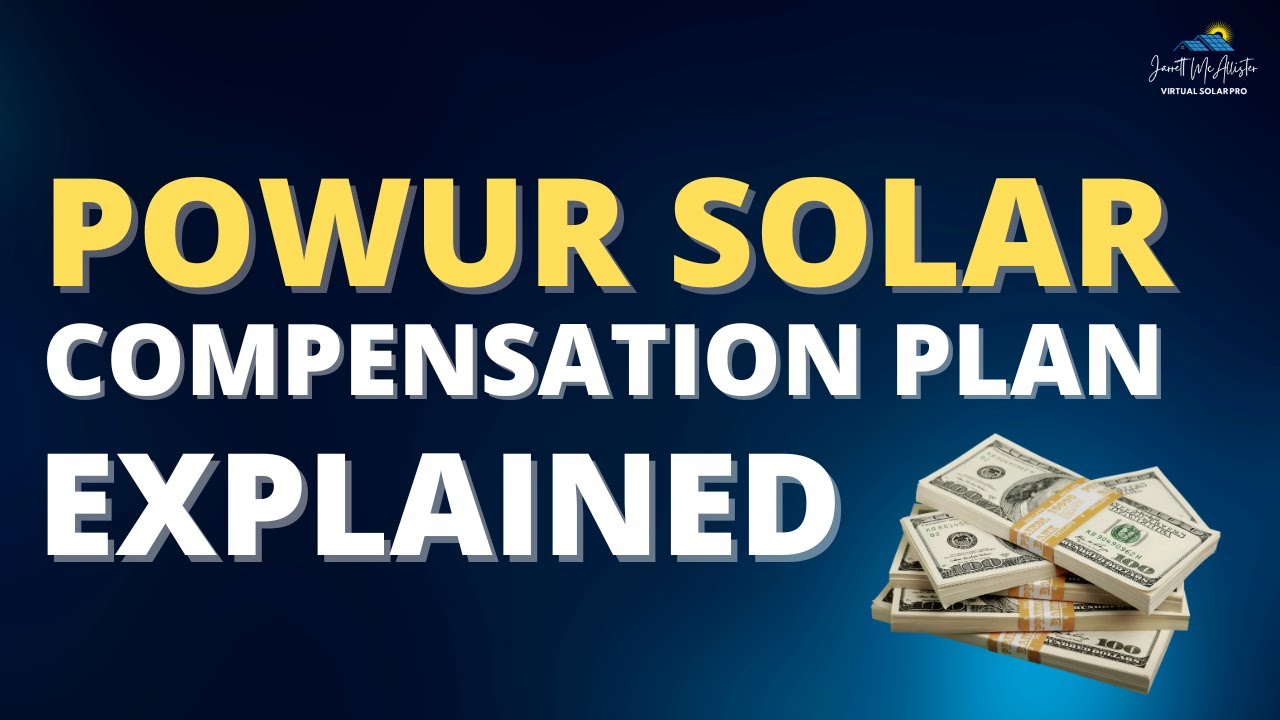 Powur Solar Compensation Plan Explained!