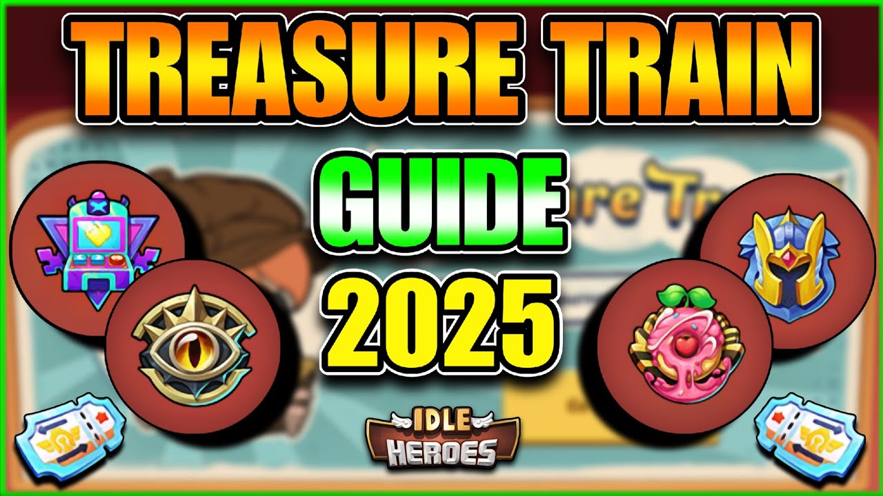 Idle Heroes Treasure Train Guide for 2025