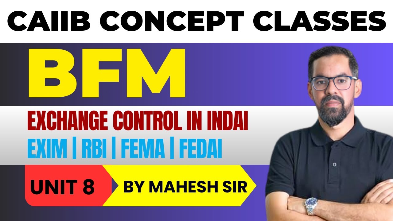 Exchange Control in India | Role of EXIM | RBI | FEDAI | FEMA | CAIIB BFM MODULE A UNIT 8| CAIIB BFM