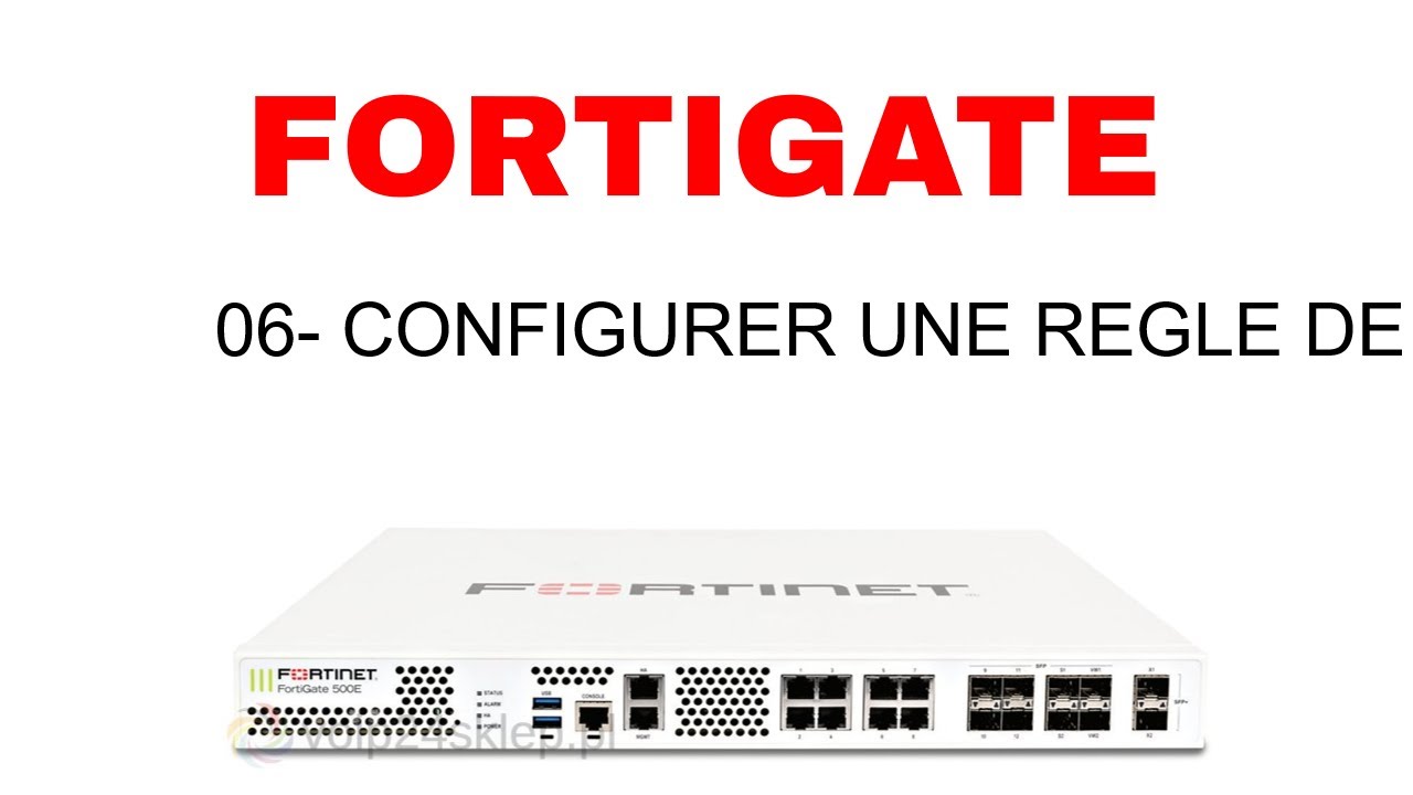 FORTIGATE : CREER UNE REGLE DE FILTRAGE