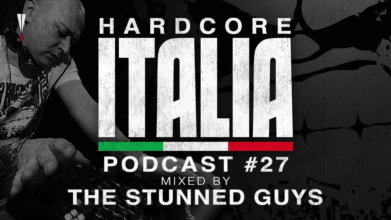 Hardcore Italia - Podcast #27 - Mixed by The Stunned Guys