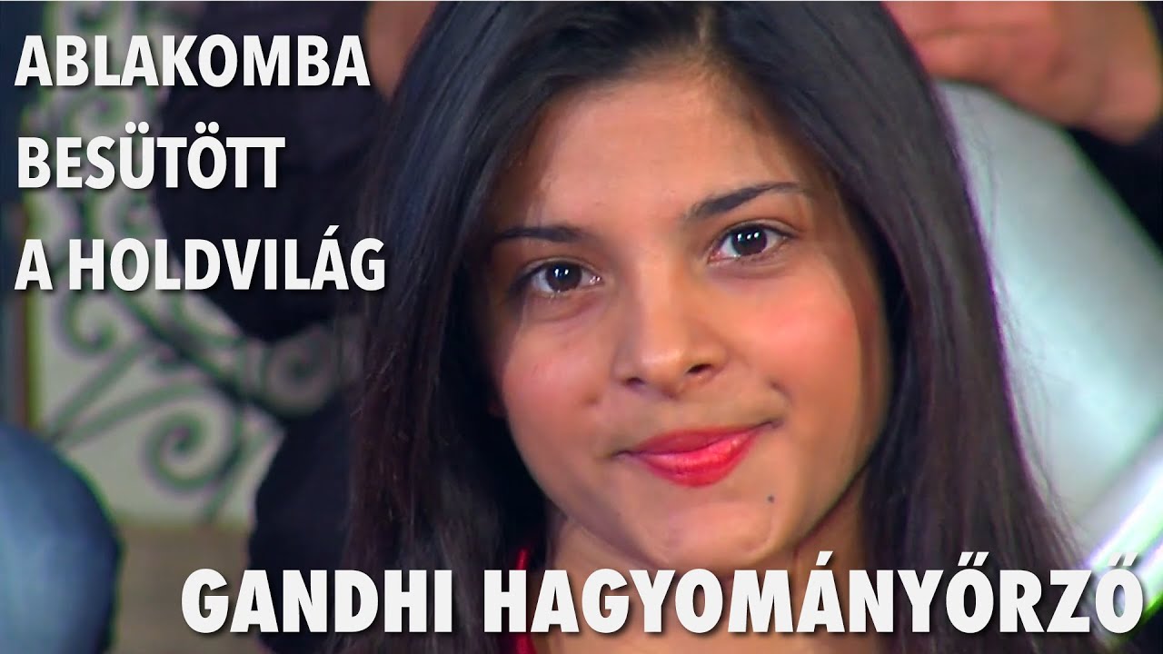 Ablakomba besütött a holdvilág - Gandhi Hagyományőrző
