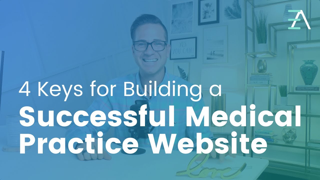 4 Keys for Building a Successful Medical Practice Website
