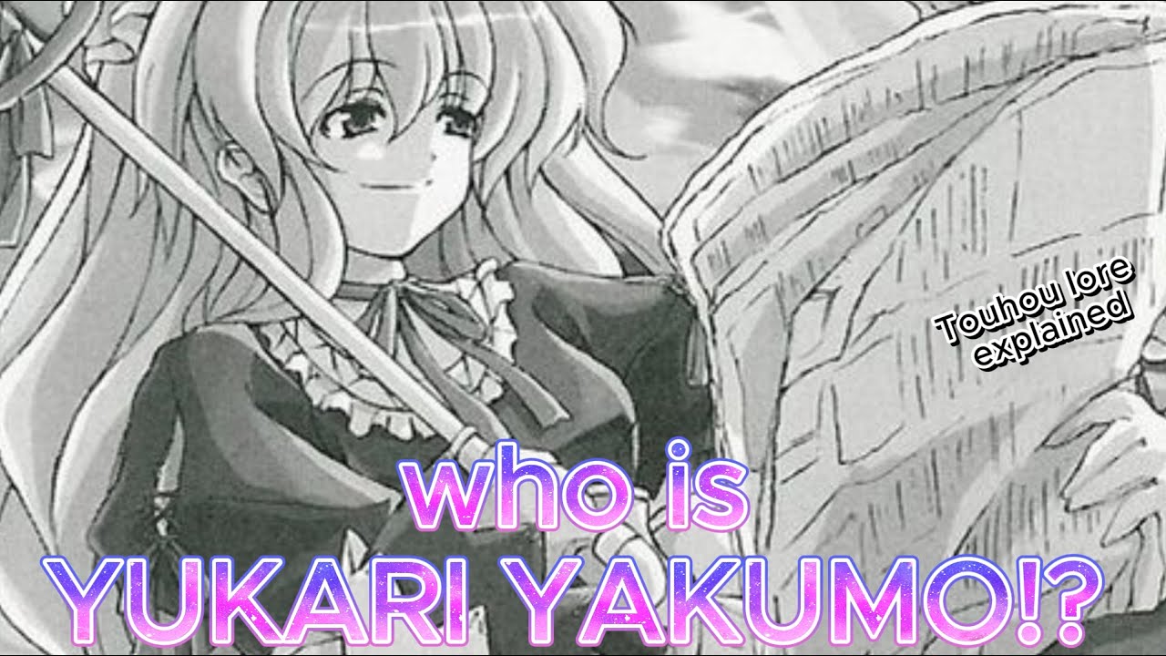 TOUHOU EXPLAINED Everything you need to know about YUKARI YAKUMO for beginners