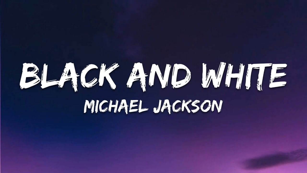 Michael Jackson &ndash; Black or White (Lyrics)