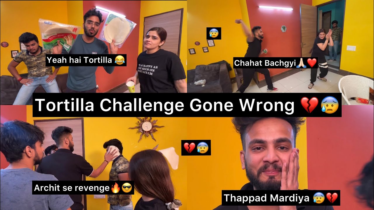 Tortilla Challenge Thappad Challenge Mai Badal Gya 💔😰