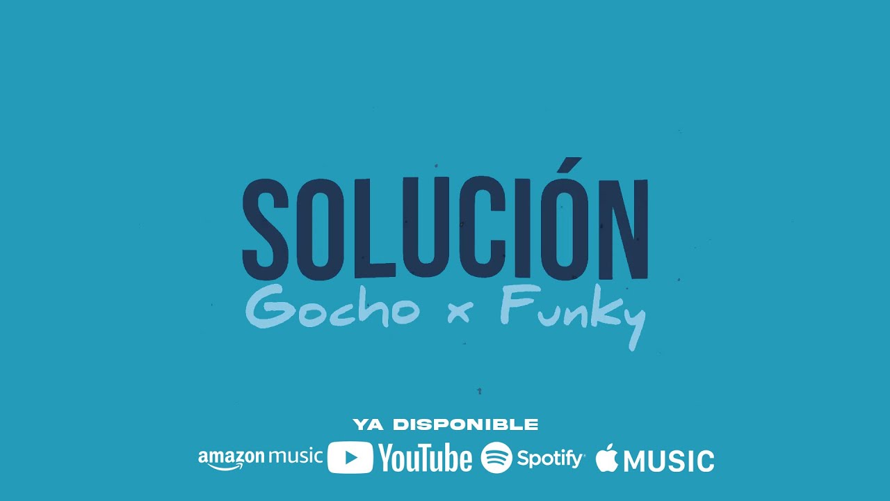 Soluci&oacute;n - Gocho x Funky (Video Lyric)