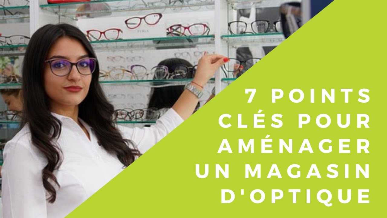 7 points clés pour aménager un magasin d’optique