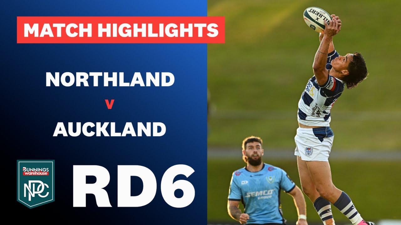 RD 6 HIGHLIGHTS: Northland v Auckland (Bunnings NPC 2024)