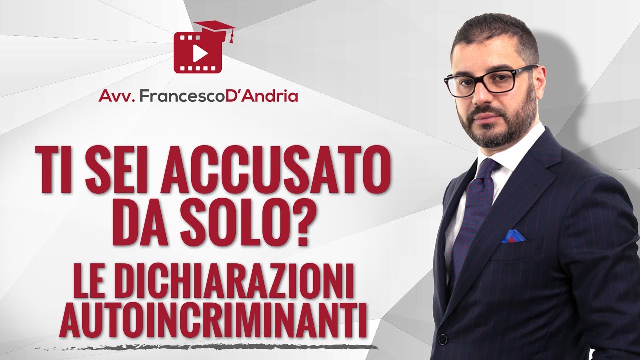 Ti sei accusato da solo? Le dichiarazioni autoincriminanti