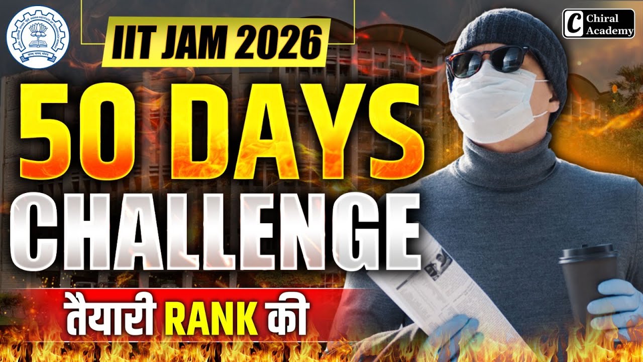 IIT JAM 2026 50 Days Challenge | Complete Exam Preparation - Chiral Academy