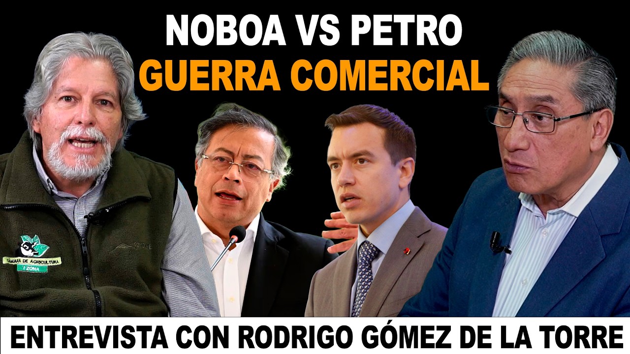 URGENTE: Ecuador Y Colombia deben suspender medidas arancelarias | con Rodrigo Gómez de la Torre