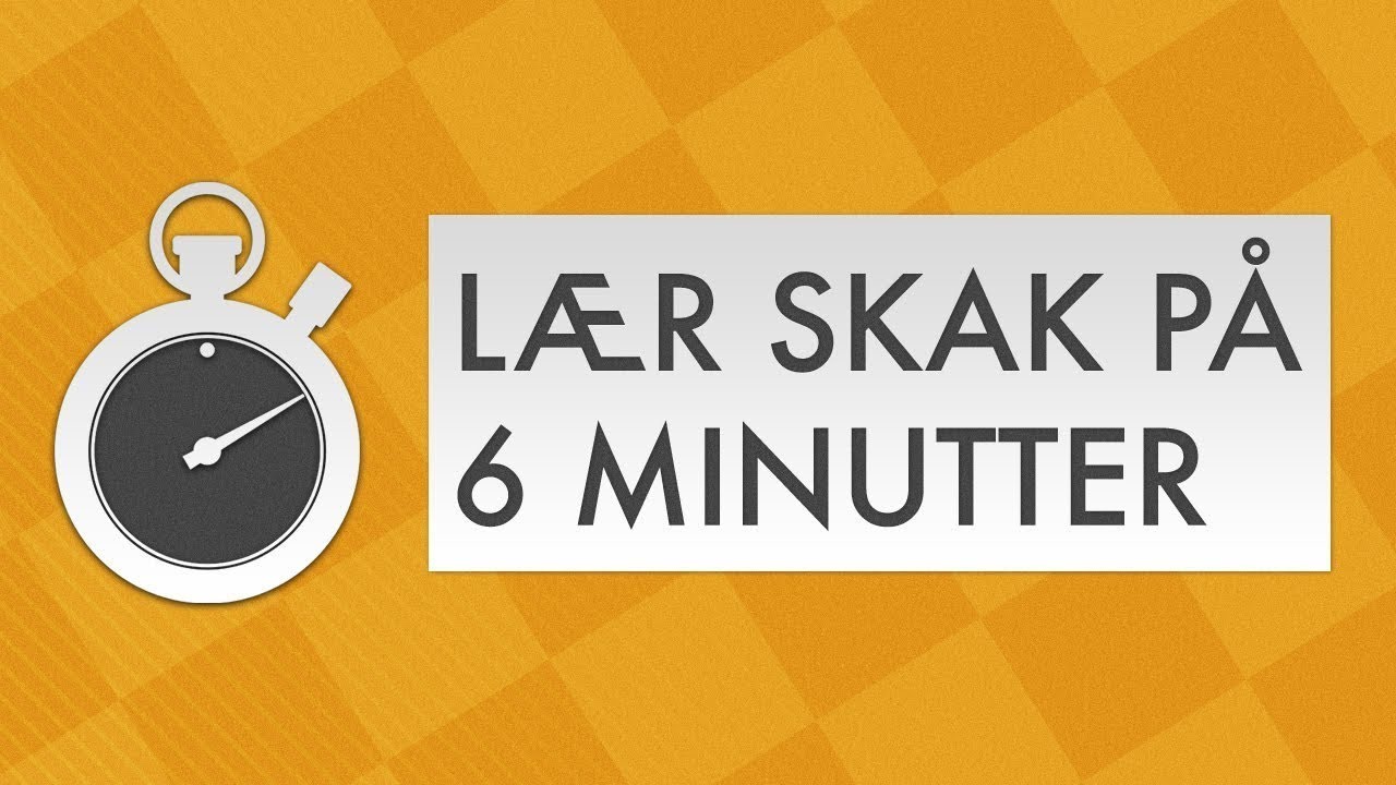 L&aelig;r Skak p&aring; 6 Minutter