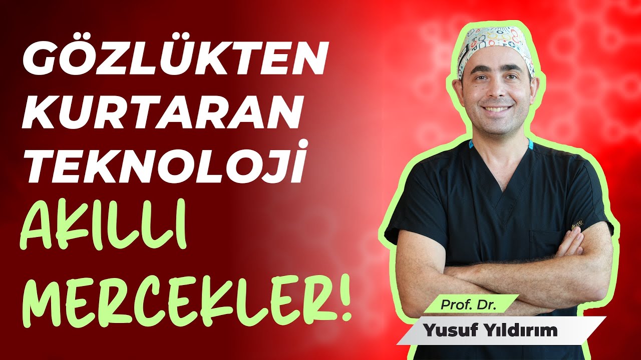 Akıllı Mercek Nedir, Kimlere Uygulanır? Uzmanından Öğren!