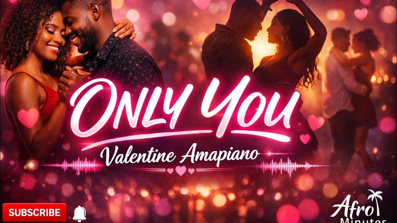 ONLY YOU 💘 | Valentine Amapiano Love Song 2026 | Afro Minutes