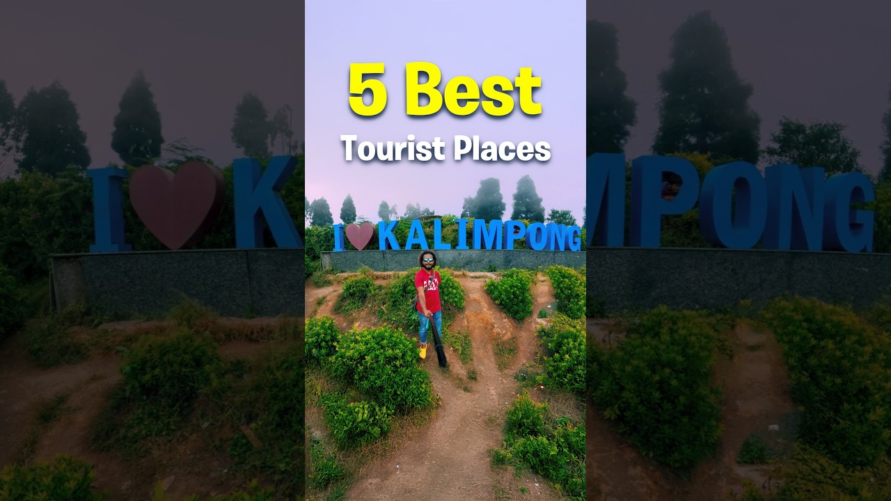 5 Best Tourist Places of Kalimpong | #kalimpong #hills #delopark #shorts #westbengal #travelvlog