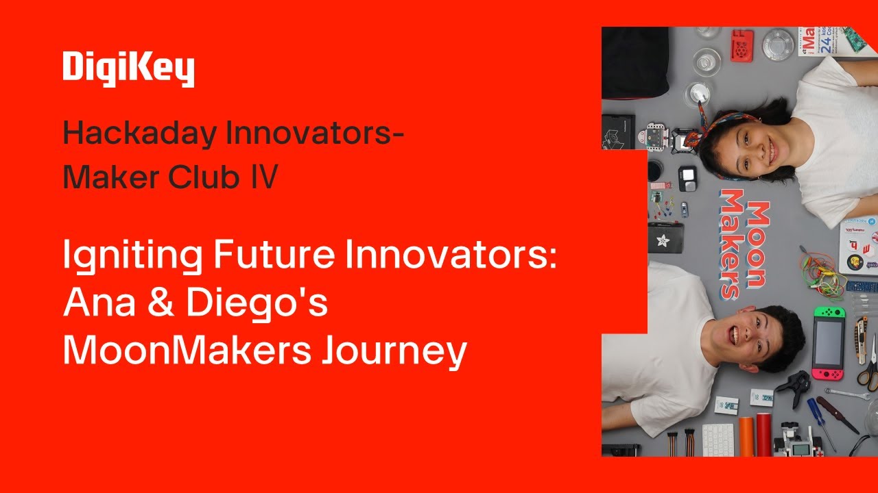 DigiKey | Igniting Future Innovators: Ana & Diego's MoonMakers Journey