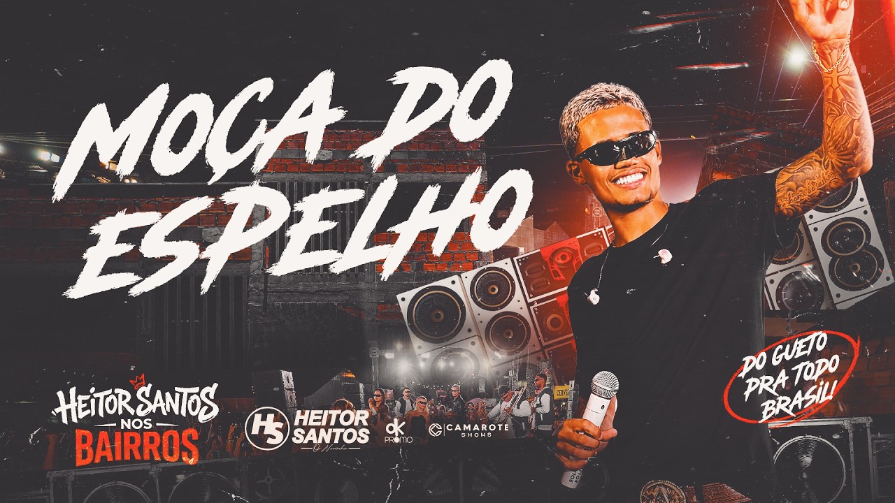 Heitor Santos - Mo&ccedil;a do Espelho (HS NOS BAIRROS)