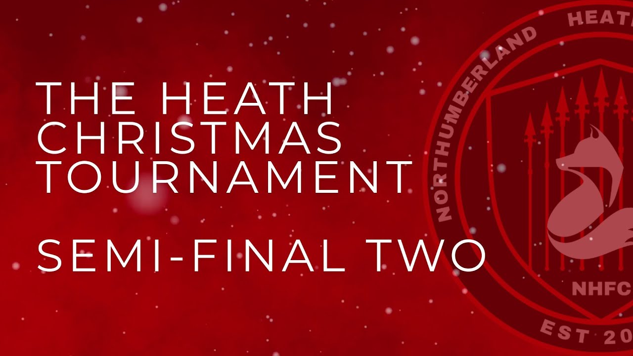 THE HEATH CHRISTMAS TOURNAMENT 2025 | SEMI-FINAL 2