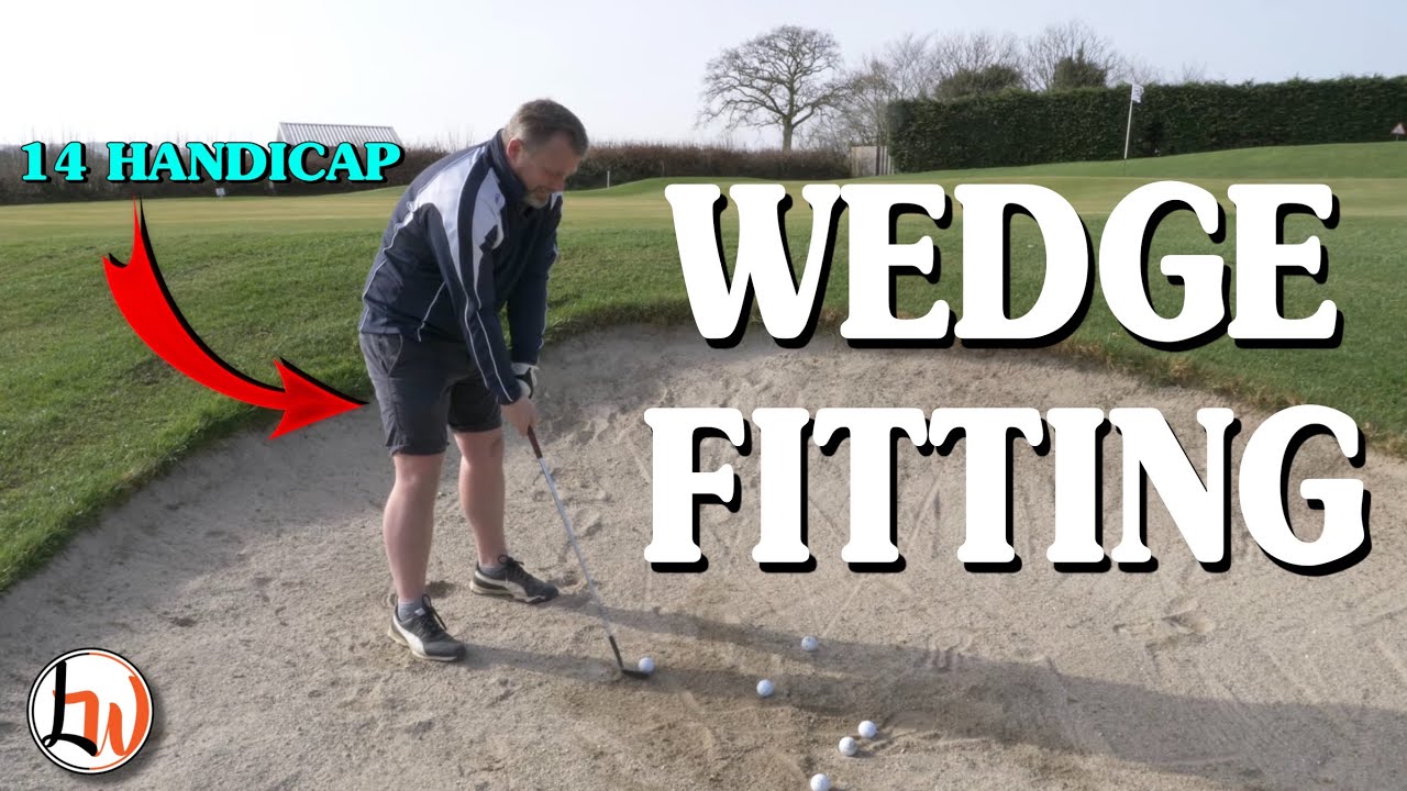 WEDGE FITTING A 14 HANDICAP GOLFER