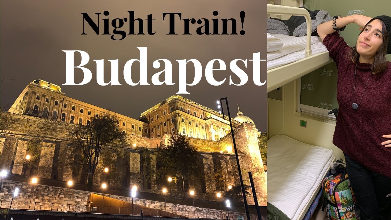 Night Train from Krakow to Budapest (Budapest Castle) | Vlog