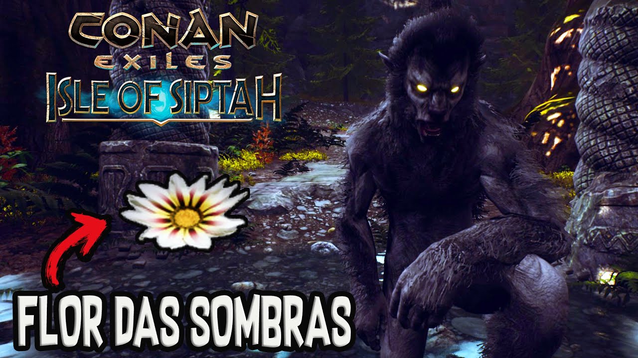 FLOR DAS SOMBRAS PET ENORME Conan Exiles: Isle of Siptah #7
