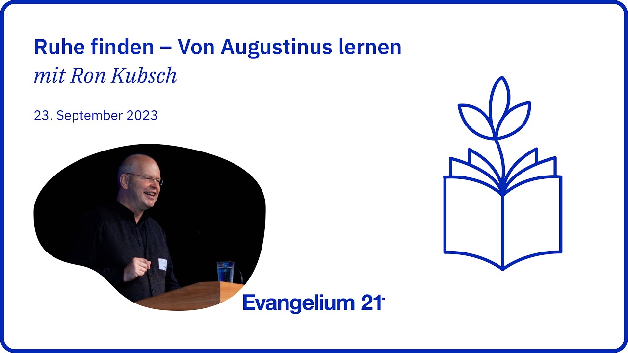 Ron Kubsch | Ruhe finden – Von Augustinus lernen | E21-Regio Südwest