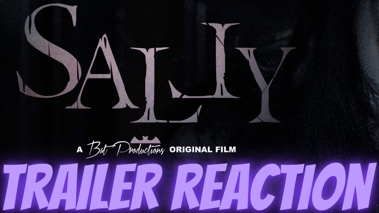 Sally Trailer Reaction | Original Film by @BradenTimmons!