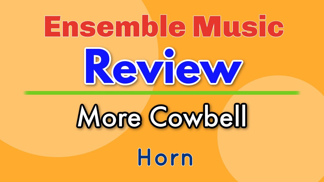 French Horn | Ensemble Music Review | More Cowbell