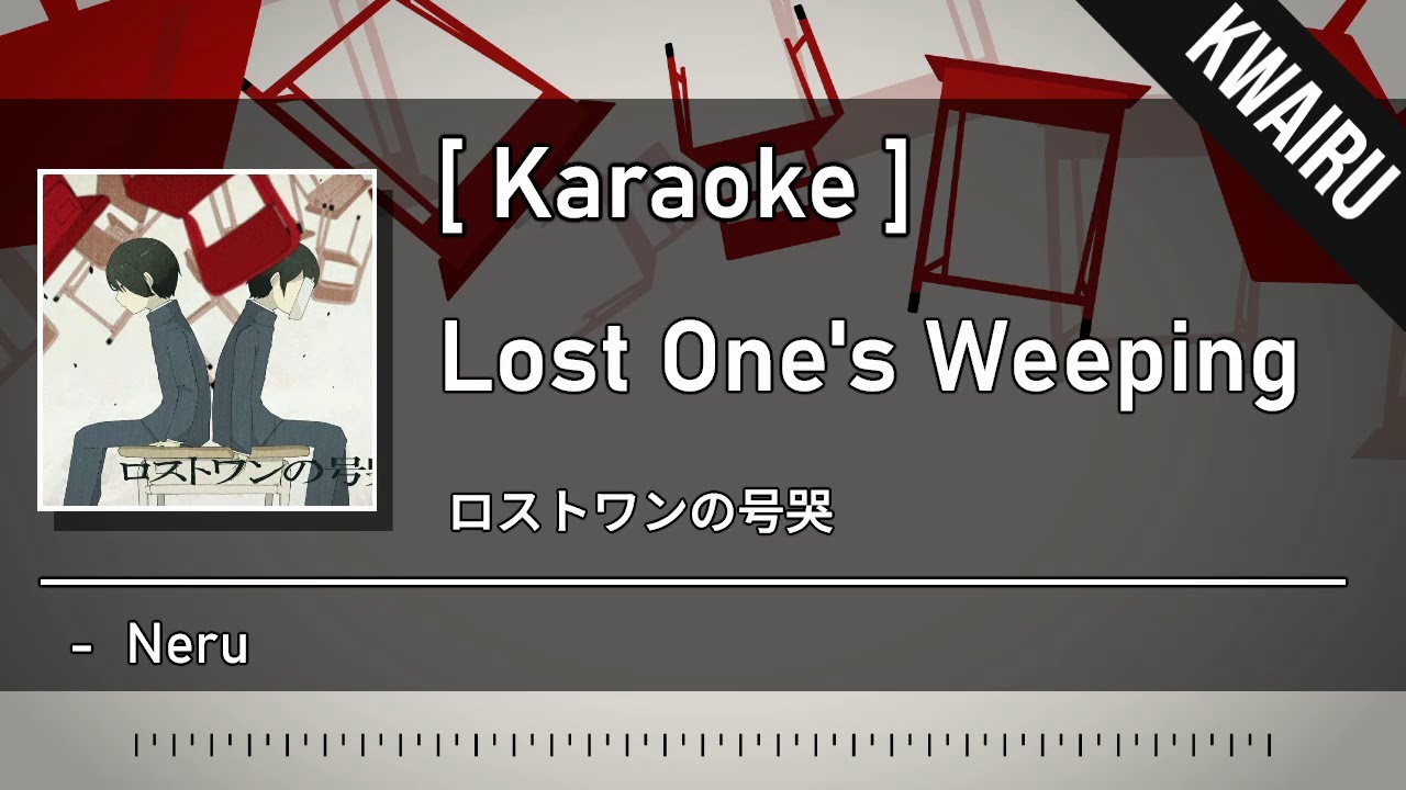 [Karaoke] Lost One's Weeping - Neru