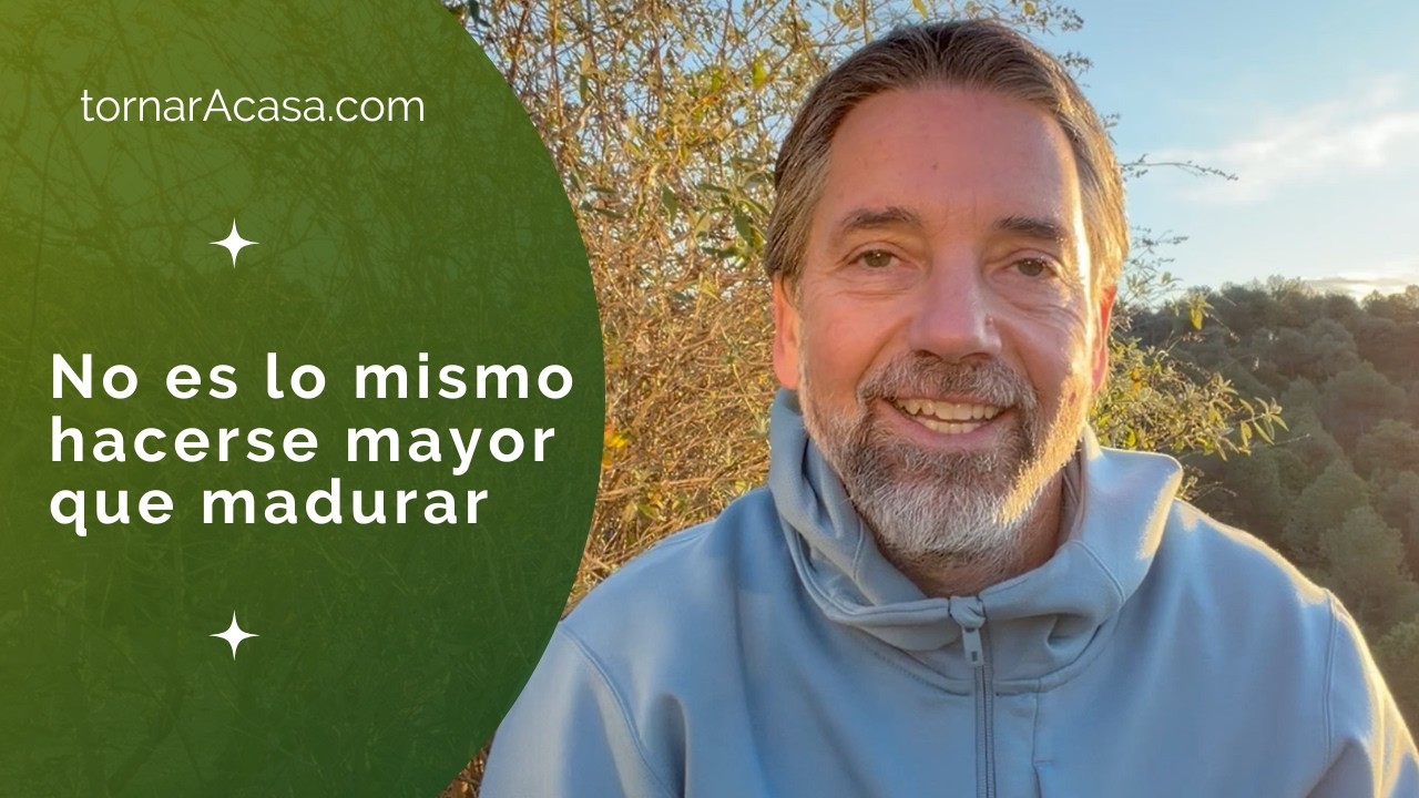 No es lo mismo hacerse mayor que madurar
