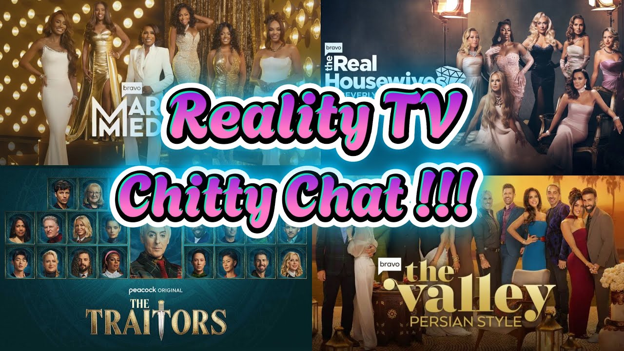 Chitty Chat| Let’s Chat #RHOBH, Married To Medicine, The Traitors US & The Valley Persian Style 