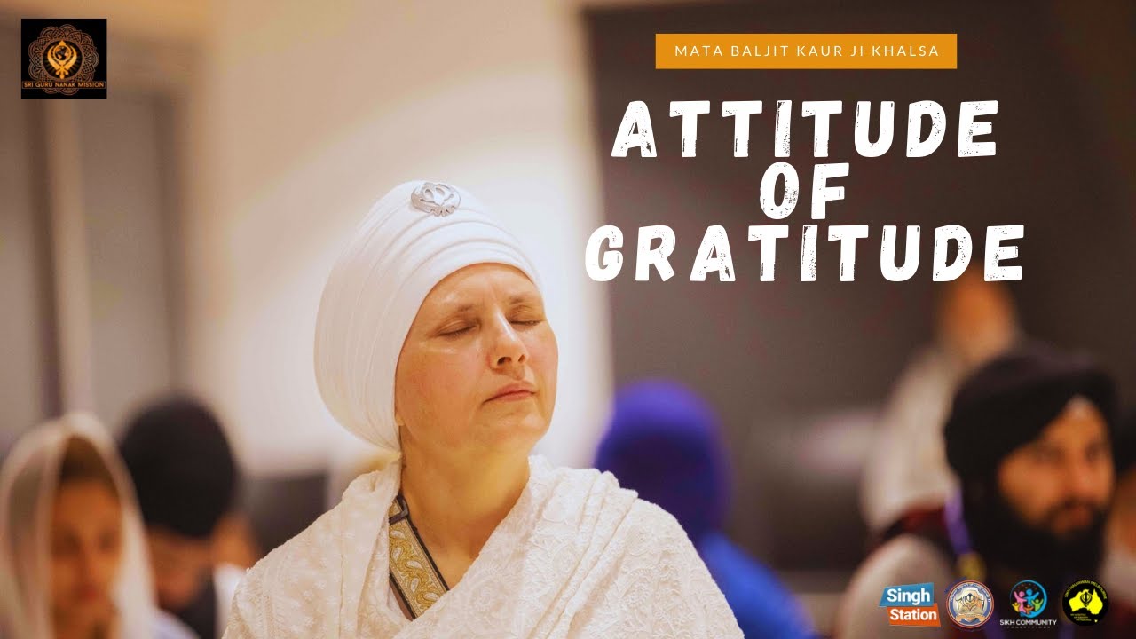 Attitude of Gratitude | Mata Baljit Kaur ji Khalsa