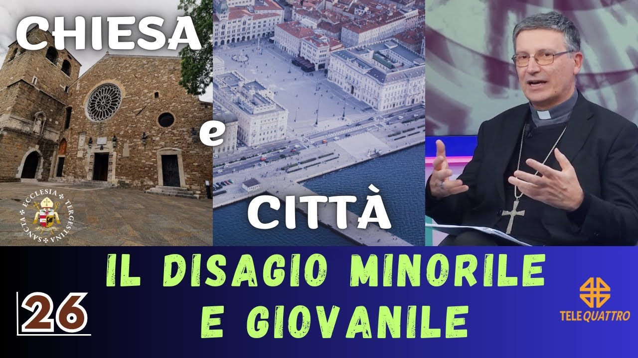 CHIESA e CITTÀ - 26 | Il problema del disagio minorile e giovanile