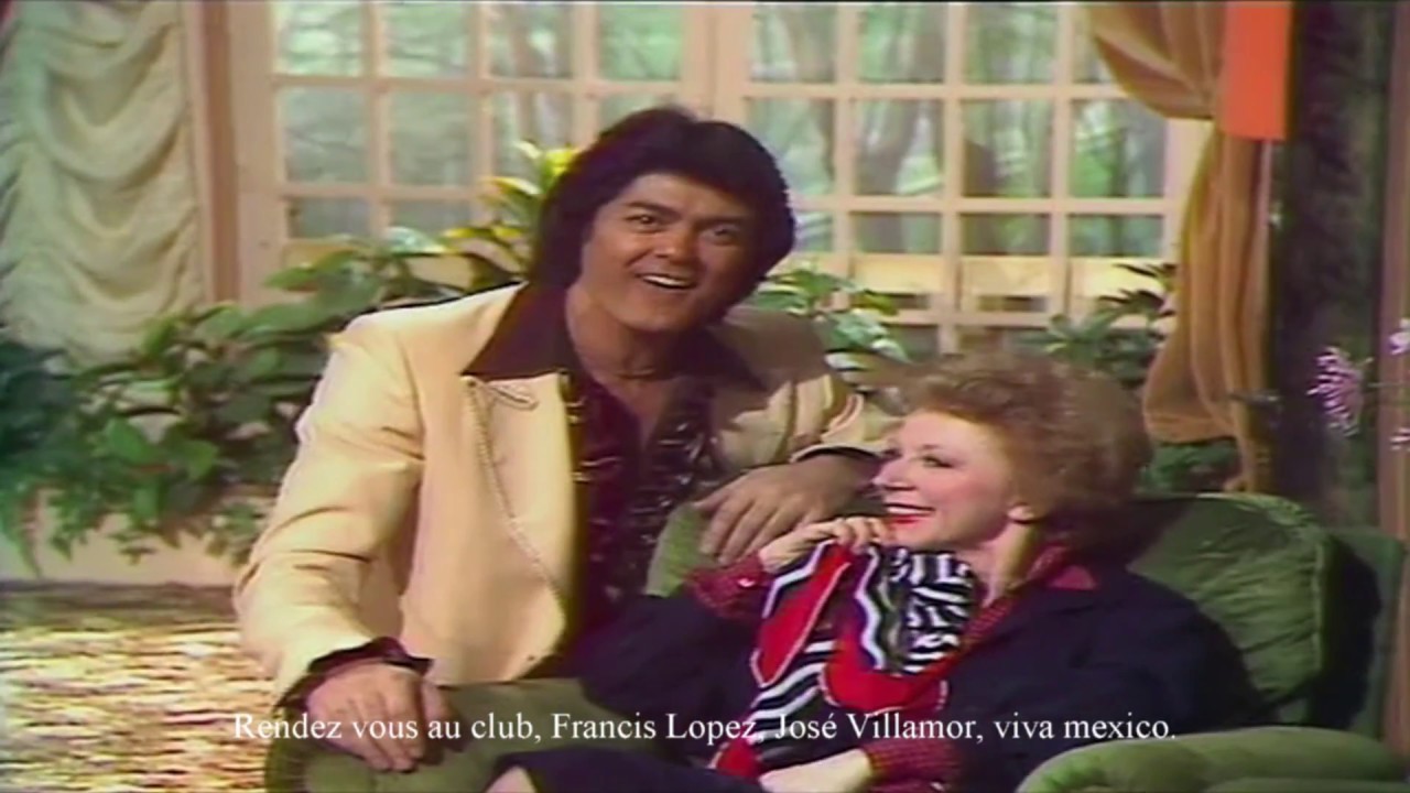 Rendez vous au club, Francis Lopez, José Villamor, viva mexico