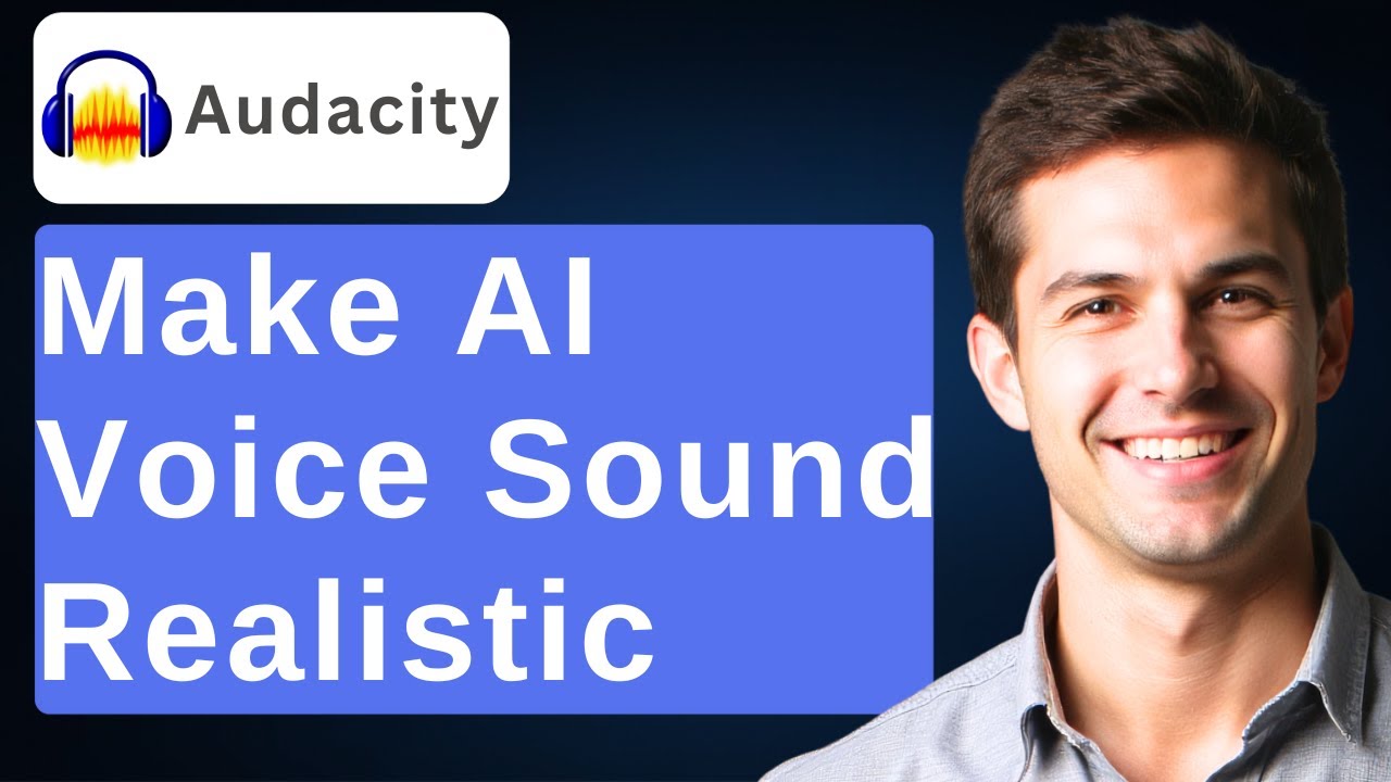 How To Make AI Voice Sound Realistic With Audacity [2026 Guide]