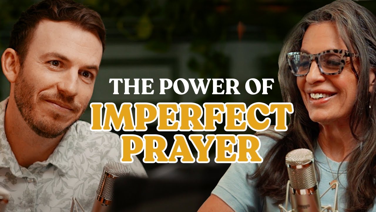 The Power of Imperfect Prayer | Episode 16
