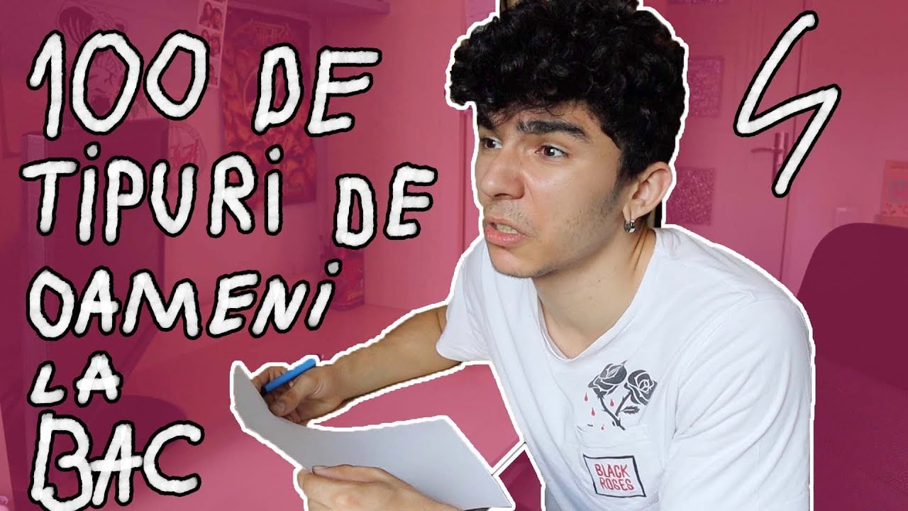 100 de Tipuri de Oameni la BAC