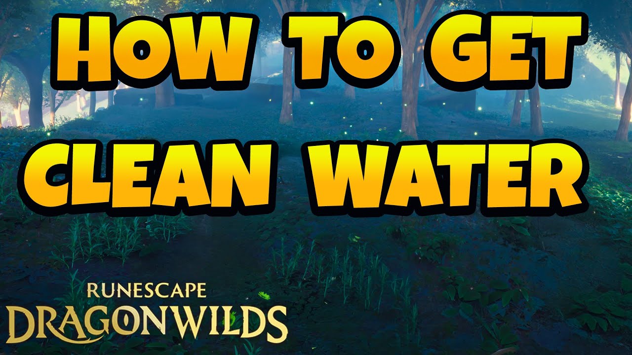 Как получить чистую воду в Runescape Dragonwilds