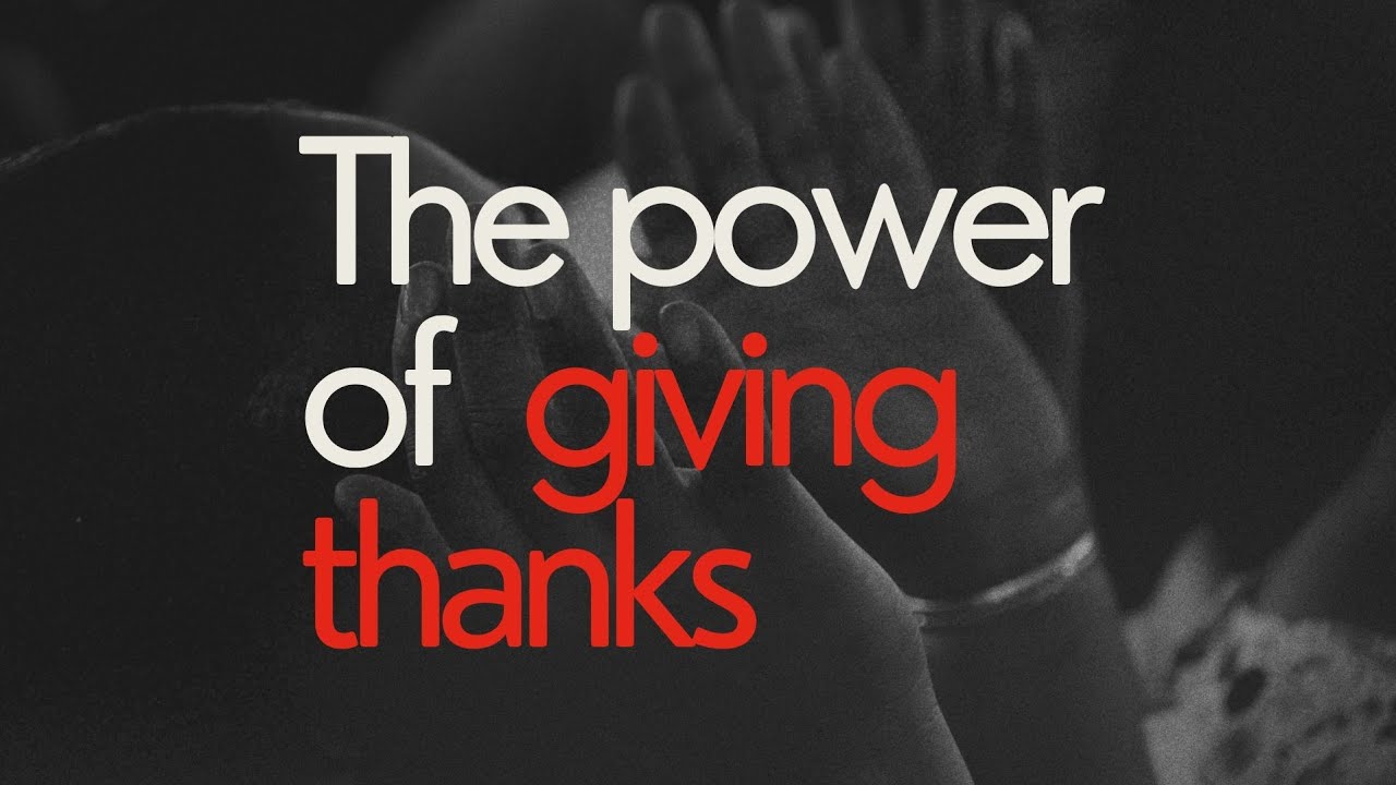 The Power of Giving Thanks // Chris Ward // November 23, 2025