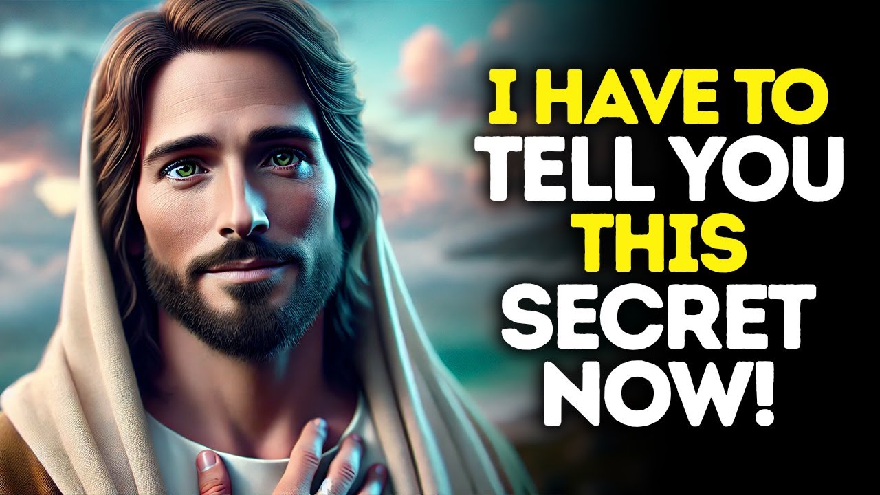 God Says: I Have To TELL You This SECRET | God Message Today | Gods Message Now | God's Message Now