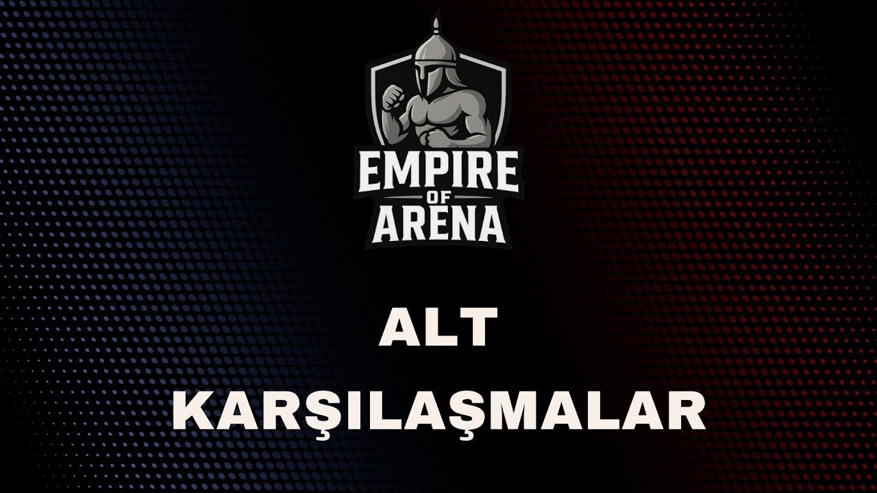 Empire Of Arena Alt Maçlar