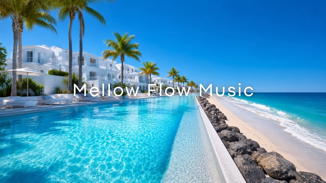 Every Room Faces the Sea | Luxury Coastal Resort Chill | Mellow Flow Music
