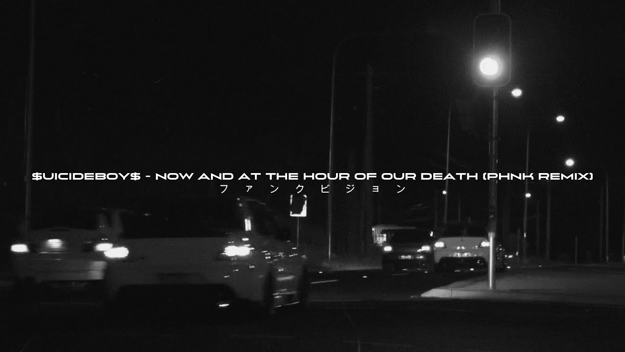 $UICIDEBOY$, Bones - Now and at the Hour of Our Death (PHNK Remix) [Phonk/Wave]