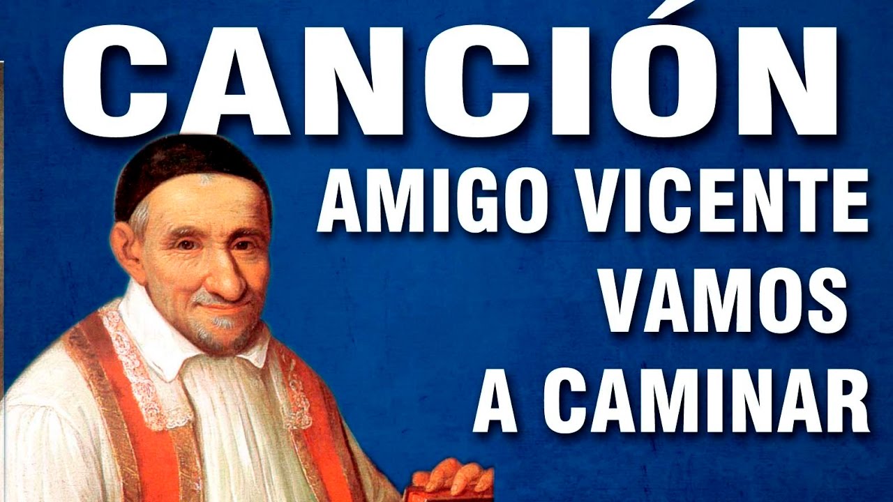 MUSICA CATOLICA AMIGOS VICENTE VAMOS A CAMINAR