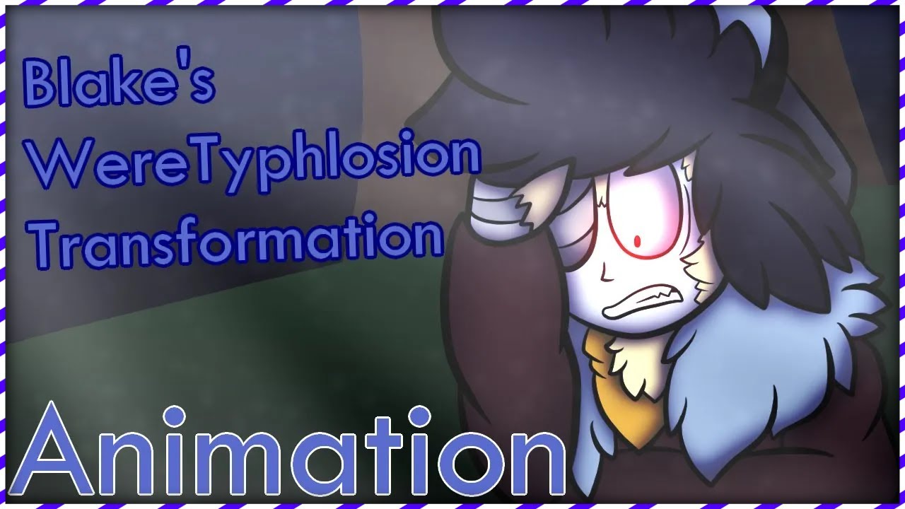 Blake's WereTyphlosion Transformation (SMALL ANIMATION)