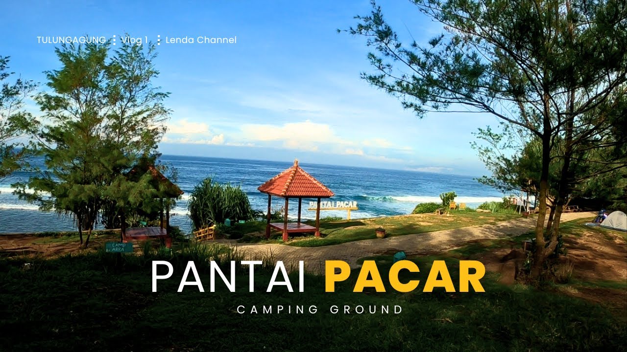 PANTAI PACAR TULUNGAGUNG, PESONA CAMPING GROUND DI PANTAI | POV