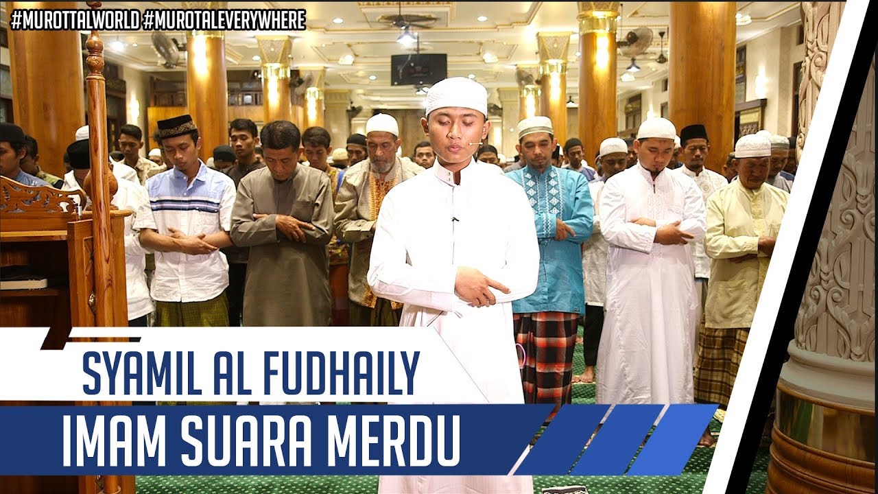 IMAM SHOLAT MERDU || Syamil Al Fudhaily || Surat Al An'am 36-44